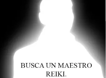 COMO BUSCAR UN MAESTRO DE REIKI